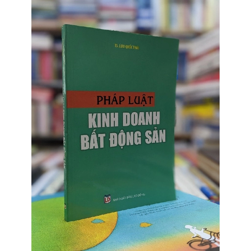 Pháp luật kinh doanh bất động sản - Lưu Quốc Thái 143745