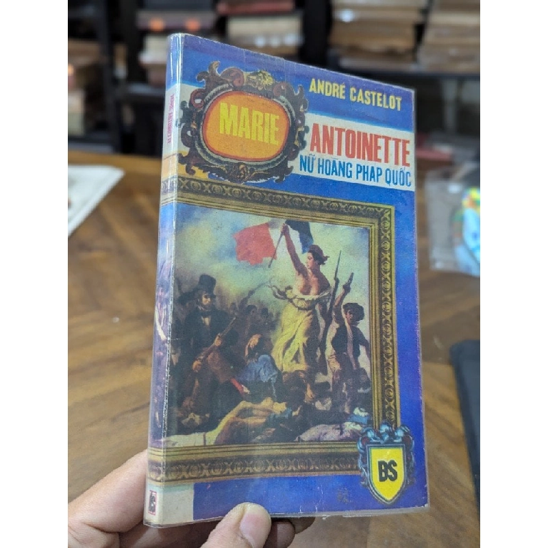 Marie Antoinette nữ hoàng pháp quốc - Andre Castelot ( dịch giả Mạc Thái Phong ) 995729