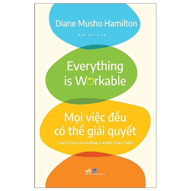 Mọi Việc Đều Có Thể Giải Quyết - Tháo Gỡ Khó Khăn Bằng Phương Pháp Thiền - Diane Musho Hamilton 292649