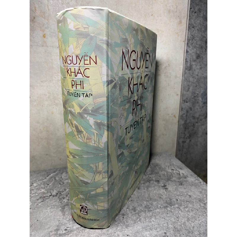 Tuyển Tập Nguyễn Khắc Phi (bìa cứng) -NXB Giáo Dục 2006 -Khổ 16x24cm, 1008 trang 470502