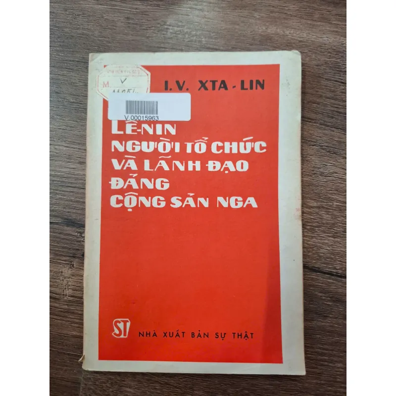 Lê-nin Người Tổ Chức Và Lãnh Đạo Đảng Cộng Sản Nga - I. V. Xta-lin - Chính trị/Tiểu sử 709759
