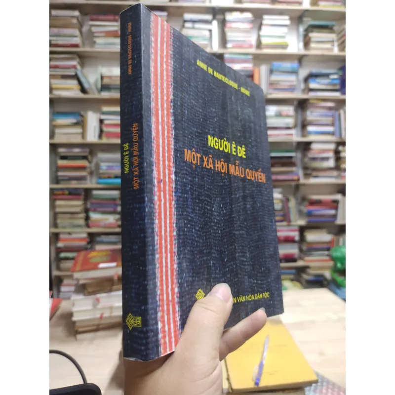 Sách: Người Ê đê một xã hội mẫu quyền - Anne de hautecloque - Howe (A2) 576453