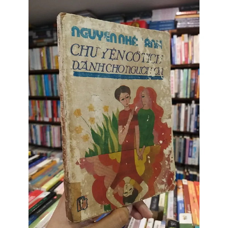 CHUYỆN CỔ TÍCH DÀNH CHO NGƯỜI LỚN - NGUYỄN NHẬT ÁNH (bản in đầu) 149555