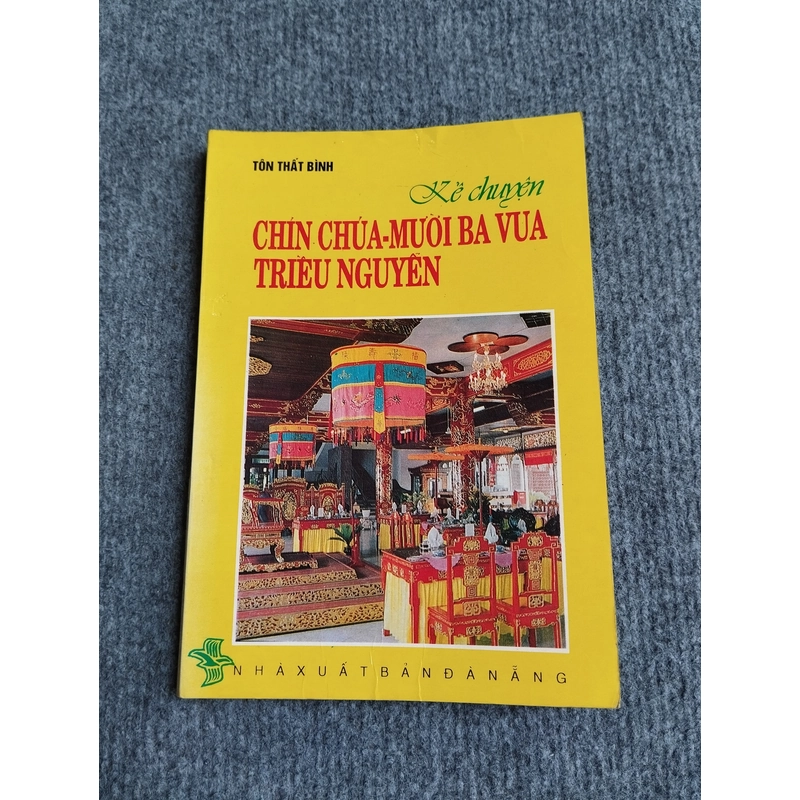 KỂ CHUYỆN CHÍN CHÚA MƯỜI BA VUA TRIỀU NGUYỄN 551708