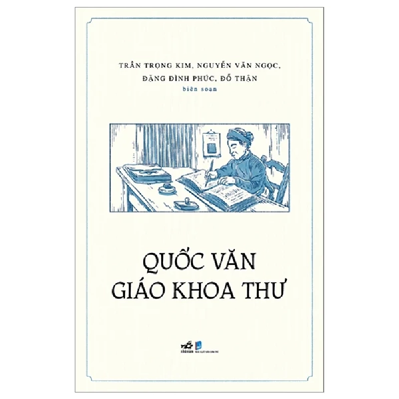 Quốc Văn Giáo Khoa Thư (Bìa Mềm) - Trần Trọng Kim, Nguyễn Văn Ngọc, Đặng Đình Phúc, Đỗ Thận 303918