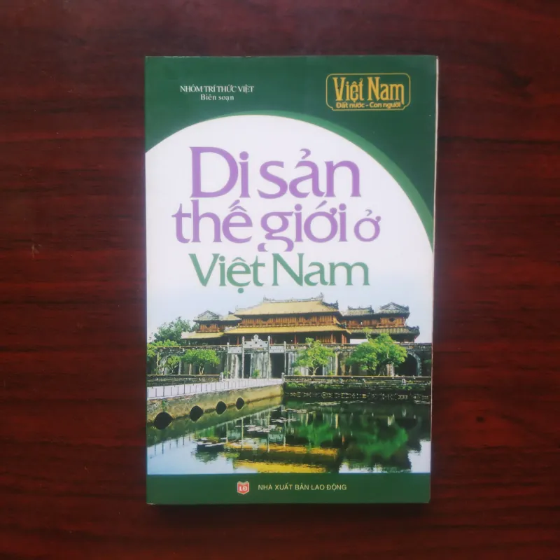 [Sách Văn Hóa Du Lịch] Di Sản Thế Giới Ở Việt Nam - Việt Nam Đất Nước Con Người 970463