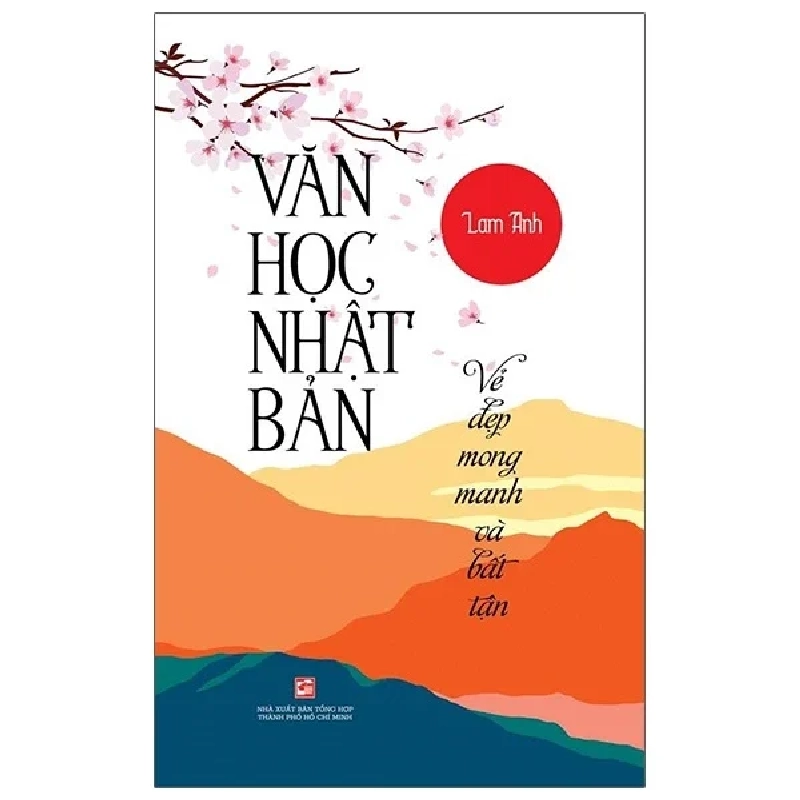 Văn Học Nhật Bản - Vẻ Đẹp Mong Manh Và Bất Tận - Lam Anh 404073