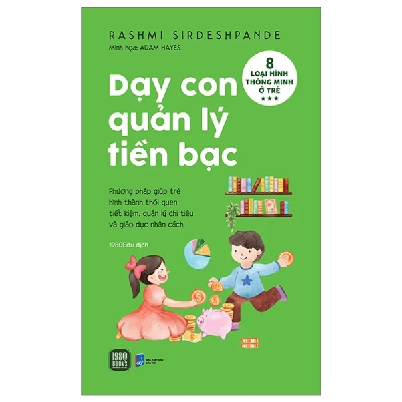 Dạy Con Quản Lý Tiền Bạc - Rashmi Sirdeshpande, Adam Hayes 280850