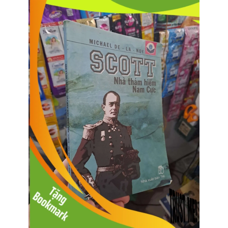 (TẶNG BOOKMARK) Scott Nhà Thám Hiểm Nam Cực - Michael Delanoy 2003 mới 80% VĂN HỌC RBK3012 951634