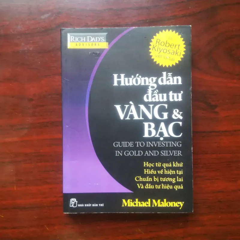 Hướng Dẫn Đầu Tư Vàng & Bạc - Michael Maloney [Sách Đầu Tư] Rich Dad - Dạy Con Làm Giàu 991199
