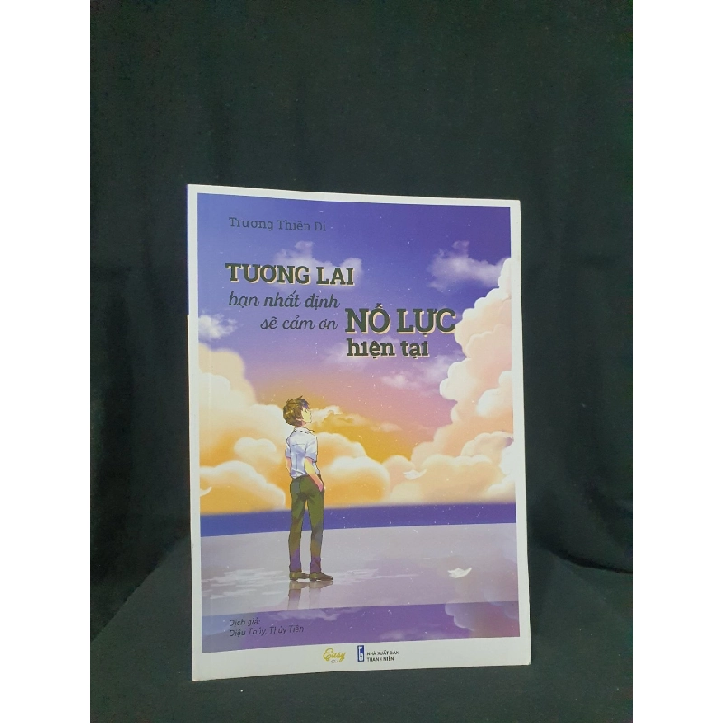 Tương lại bạn nhất định sẽ cảm ơn nỗ lực hiện tại mới 90% 2019 -HCM205 Trương Thiên Di SÁCH KỸ NĂNG 923338