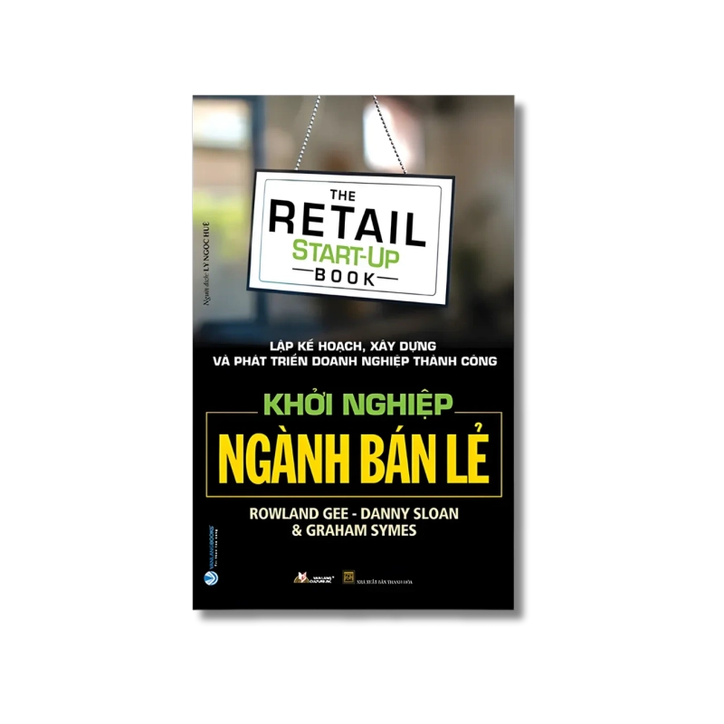 Khởi nghiệp ngành bán lẻ - Rowland Gee ; Danny Sloan 724223