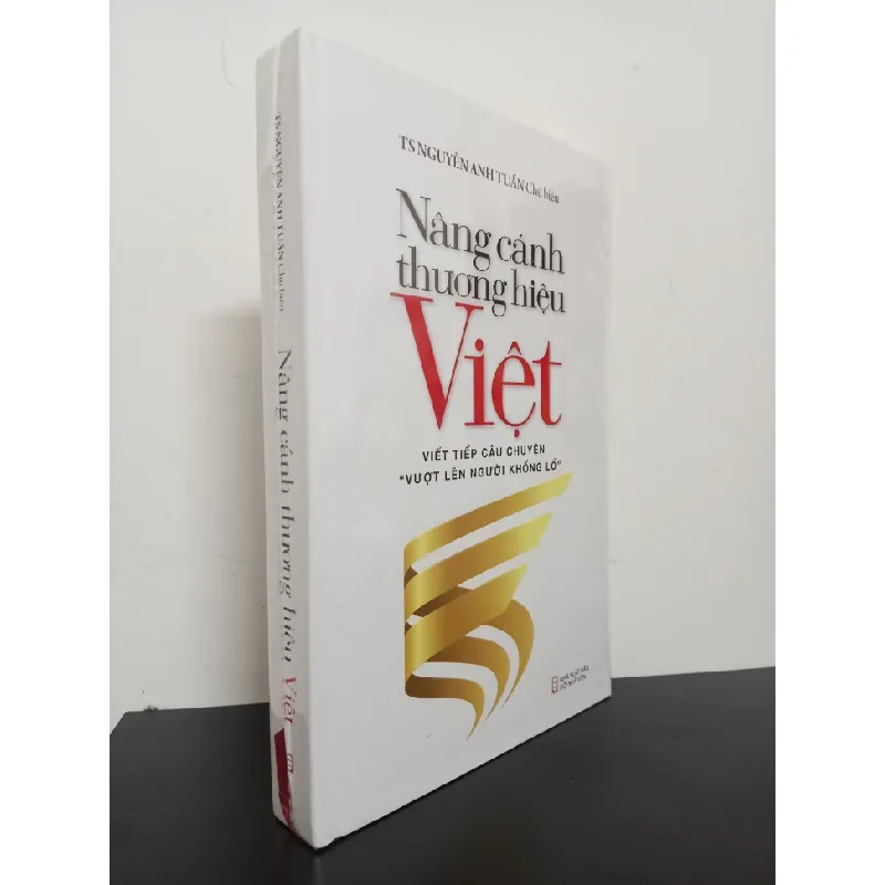 [Phiên Chợ Sách Cũ] Nâng Cánh Thương Hiệu Việt - Viết Tiếp Câu Chuyện "Vượt Lên Người Khổng Lồ" (Bìa Cứng) - TS. Nguyễn Anh Tuấn 1302 401791