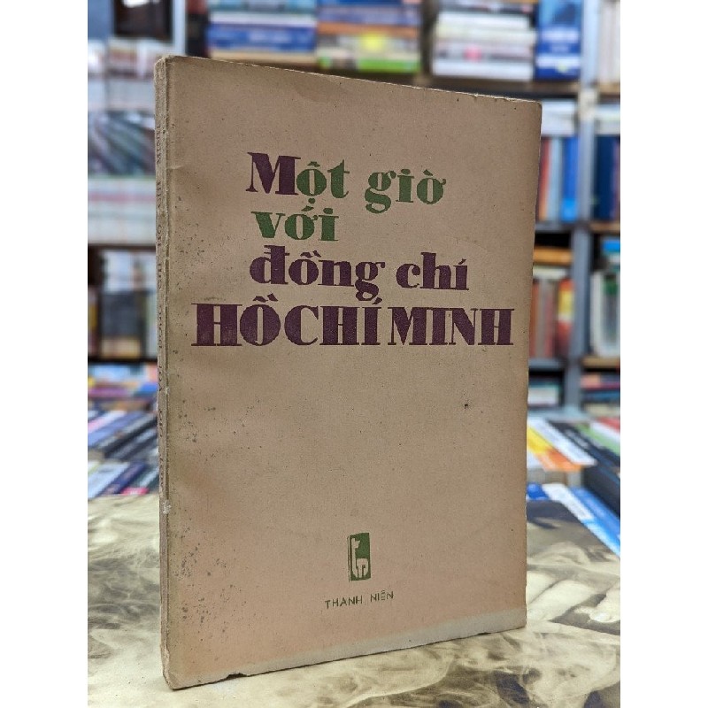 MỘT GIỜ VỚI ĐỒNG CHÍ HỒ CHÍ MINH - LÊ KHÁNH SOA BIÊN SOẠN 119976