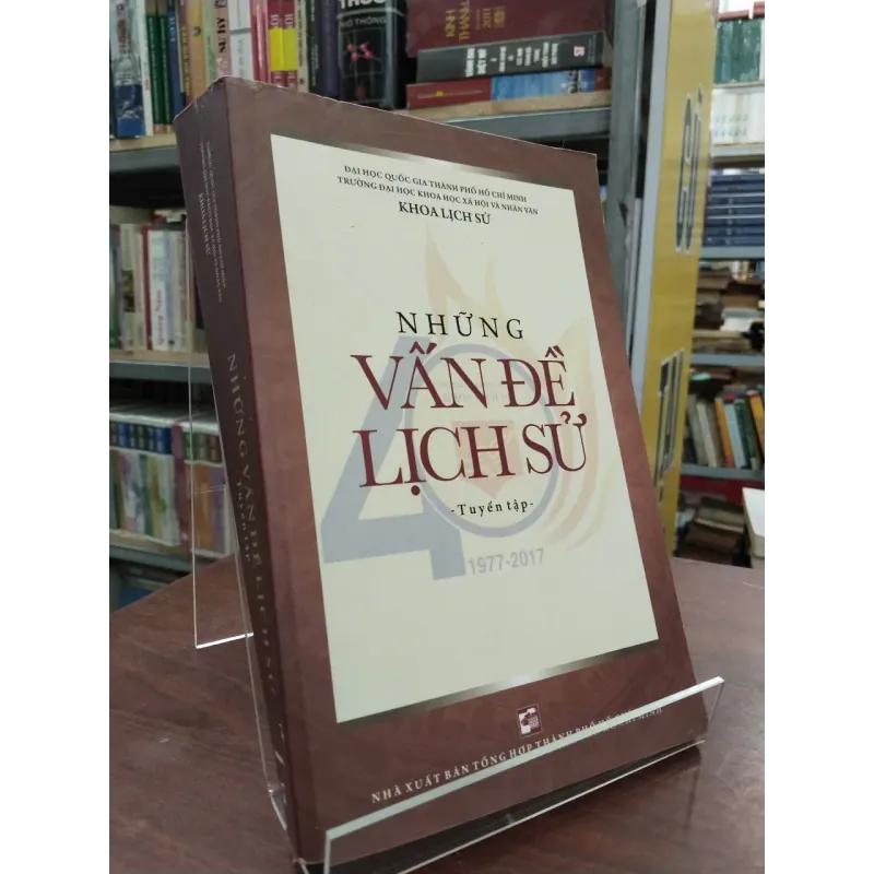 NHỮNG VẤN ĐỀ LỊCH SỬ TUYỂN TẬP 1977 - 2017 994698