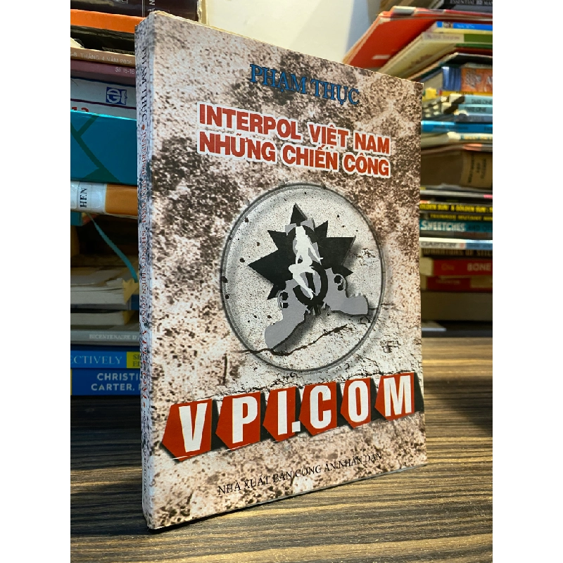 Interpol việt nam những chiến công - Phạm Thực 450034