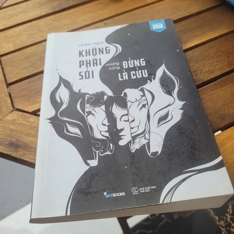 Không phải sói cũng đừng là cừu	Lê Bảo Ngọc 519167
