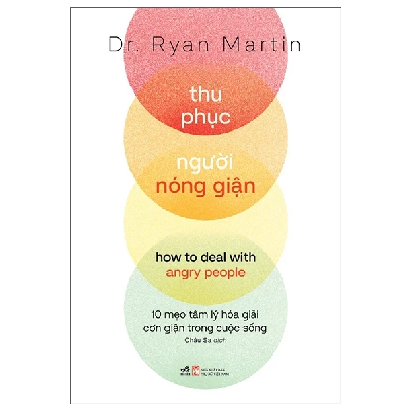 Thu Phục Người Nóng Giận - 10 Mẹo Tâm Lý Hóa Giải Cơn Giận Trong Cuộc Sống - Dr. Ryan Martin 454599