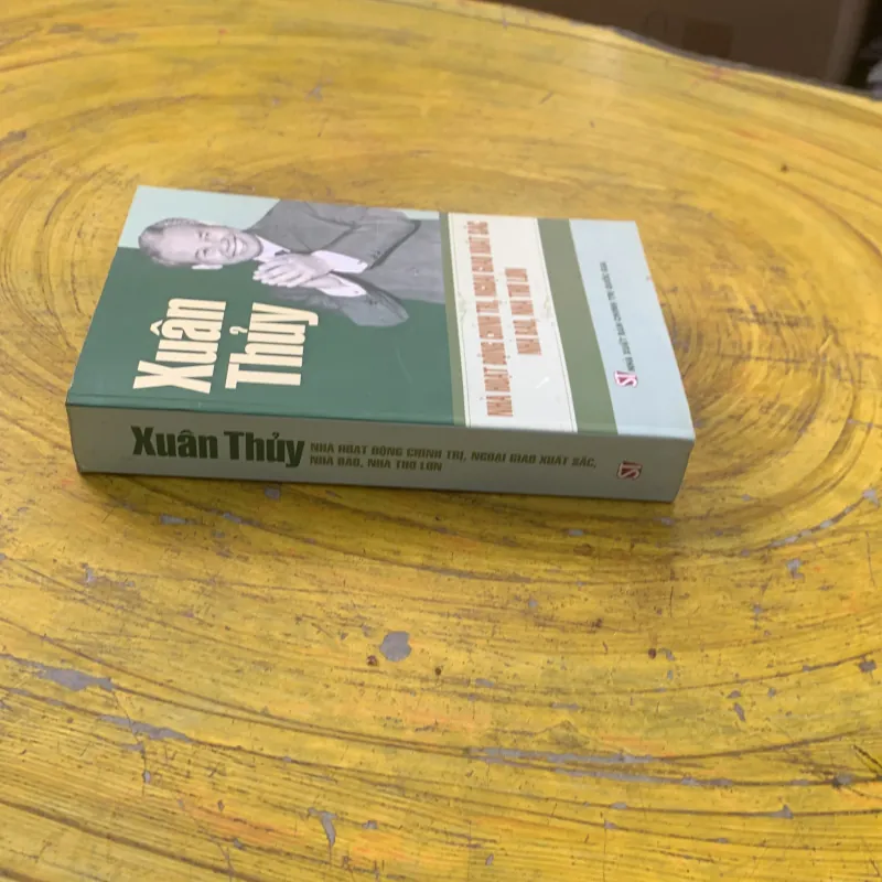 XUÂN THUỶ NHÀ HOẠT ĐỘNG CHÍNH TRỊ, NGOẠI GIAO XUẤT SẮC NHÀ BÁO, NHÀ THƠ LỚN 784169