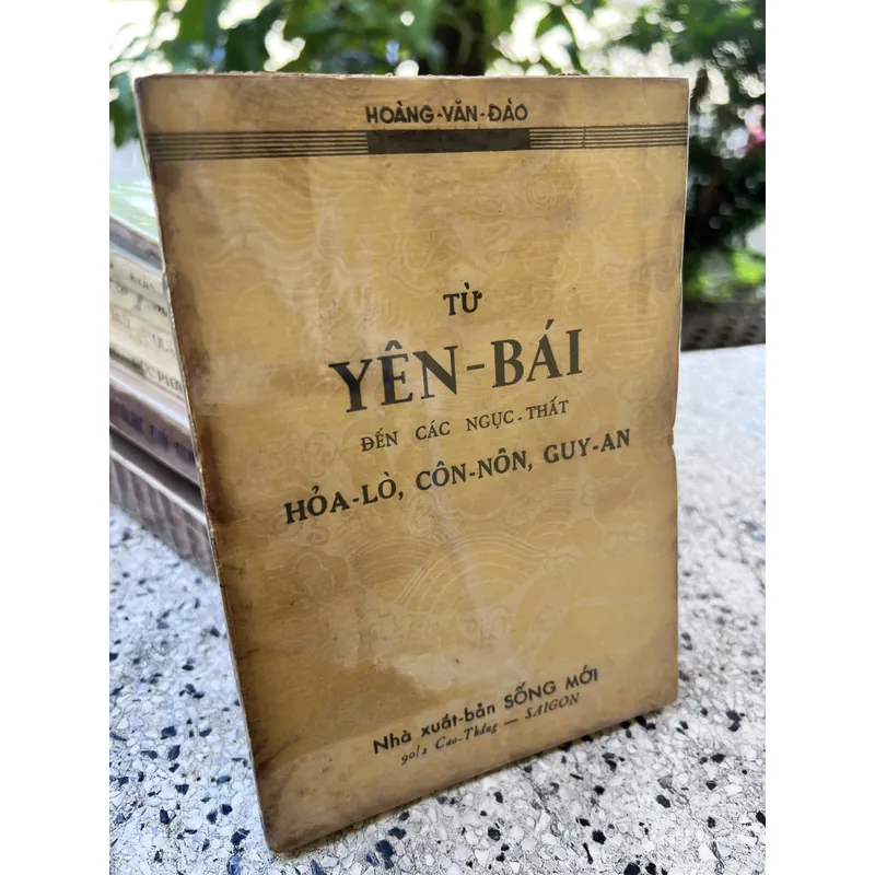 Từ Yên Bái tới các ngục thất - Hoàng Văn Đào 592173