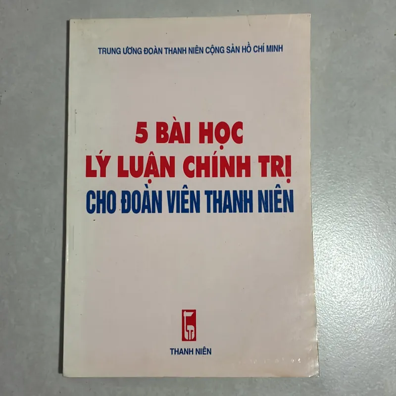5 bài học lý luận chính trị cho đoàn viên thanh niên 778631