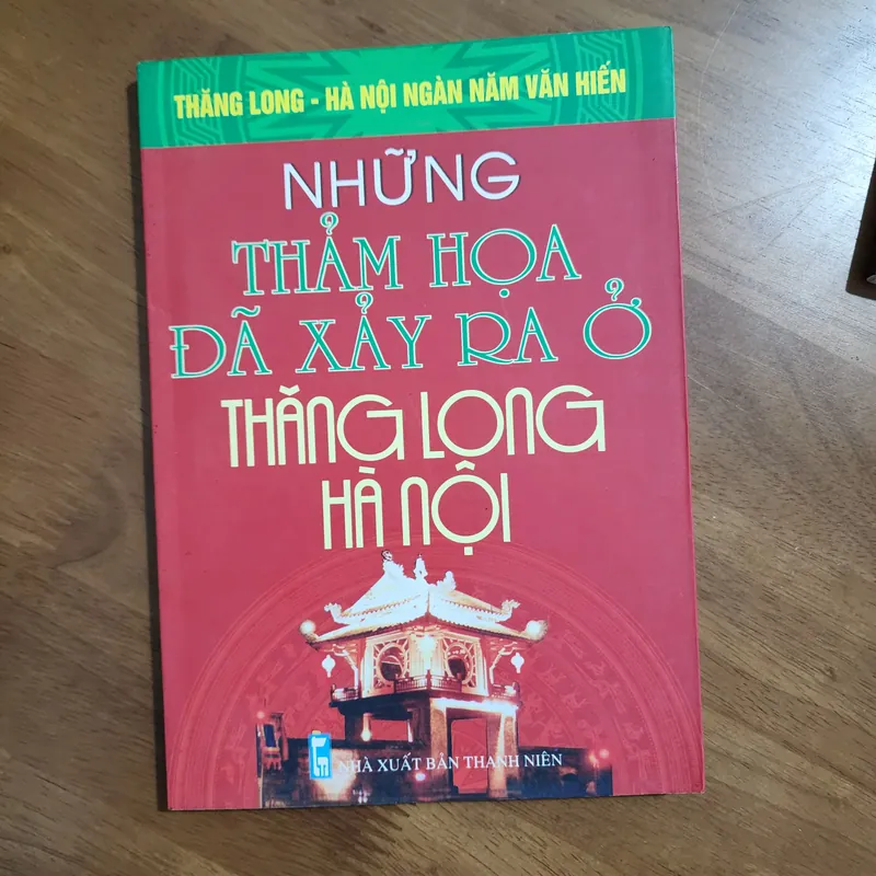 Những thảm họa đã xảy ra ở Thăng long Hà nội | Cao văn liên 693313