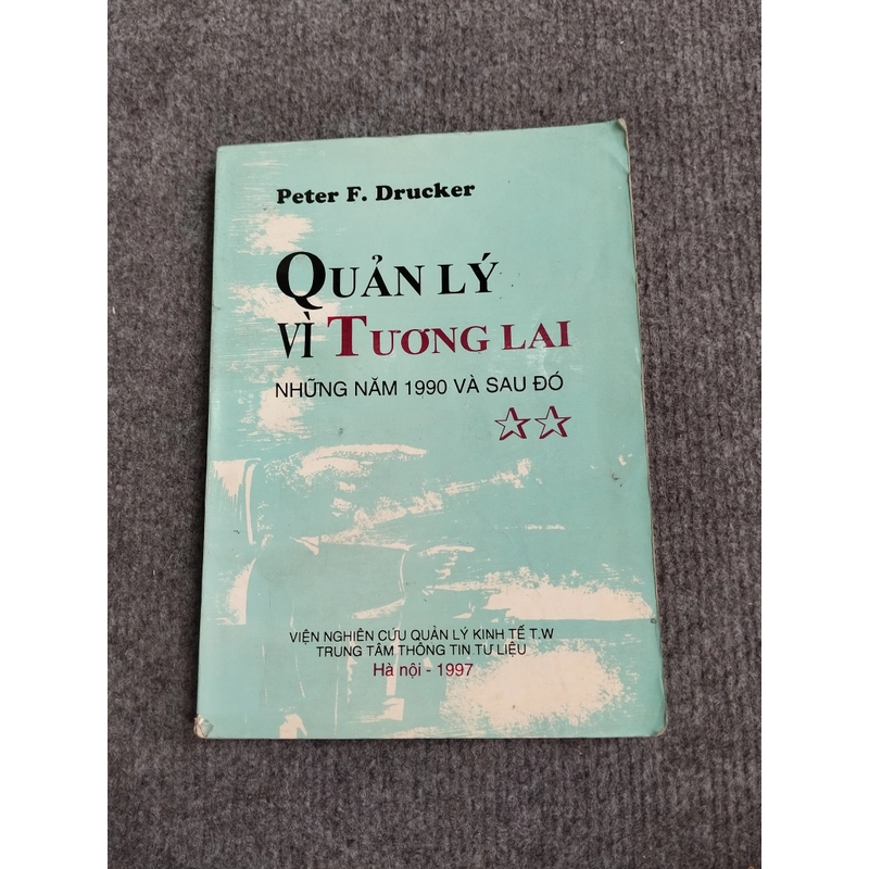 QUẢN LÝ VÌ TƯƠNG LAI NHỮNG NĂM 1990 VÀ SAU ĐÓ TẬP 2 472325