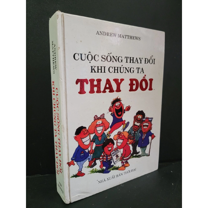 Cuộc sống thay đổi khi chúng ta thay đổi (bìa cứng) mới 80% bẩn bìa, tróc bìa nhẹ 2013 Andrew Matthews HCM3004 KỸ NĂNG 919663