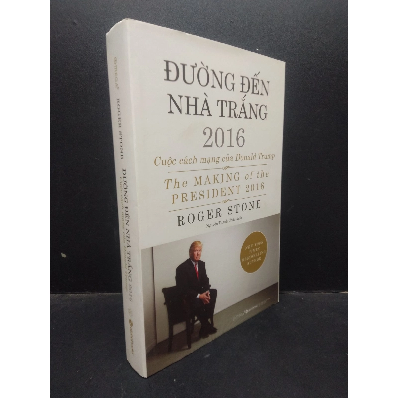 Đường đến nhà trắng 2016 Cuộc cách mạng của Donald Trump Roger Stone 2017 mới 90% bìa cứng bẩn bìa nhẹ HCM2504 chính trị 914038