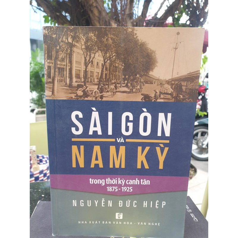 Sài Gòn và Nam Kỳ Trong Thời kỳ canh tân 1875 - 1925 (có chữ ký tặng của tác giả 477799