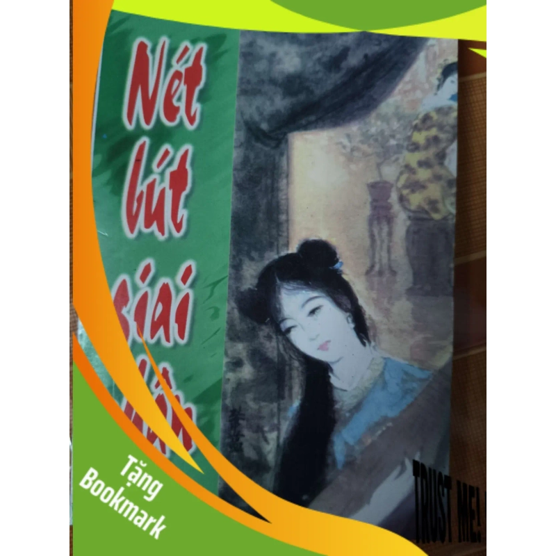 (TẶNG BOOKMARK) Nét bút giai nhân - 1998 - 157 trang - LỊCH SỬ - CHÍNH TRỊ - TRIẾT HỌC - SLSCTNTTCNVTTDSLSCTRBK3112-146 948449