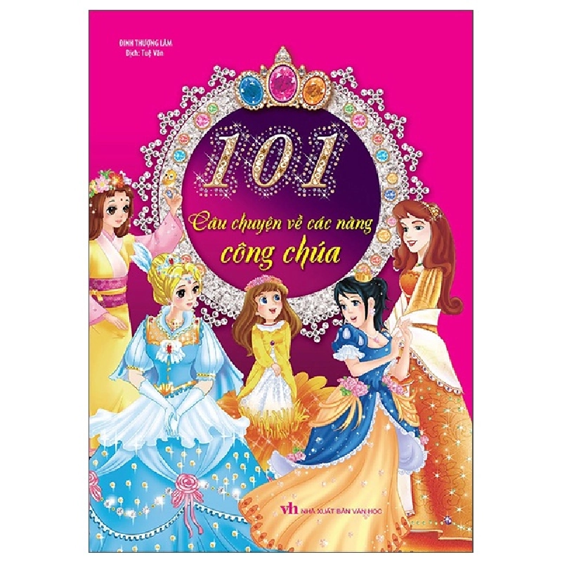 101 Câu Chuyện Các Nàng Công Chúa (2022) - Đinh Thượng Lâm 743513