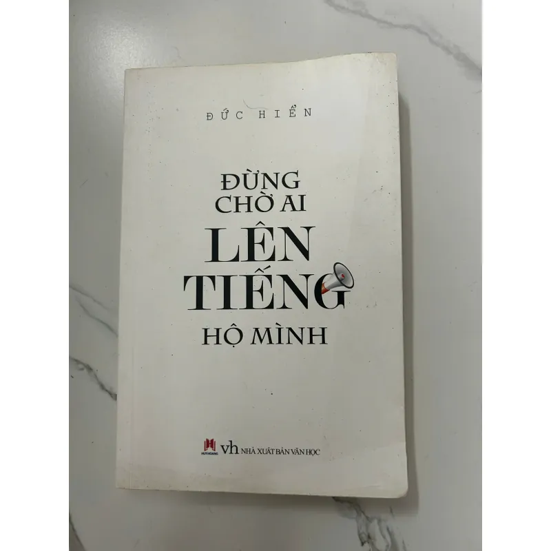 Đừng chờ ai lên tiếng hộ mình – Đức Hiển 1023928