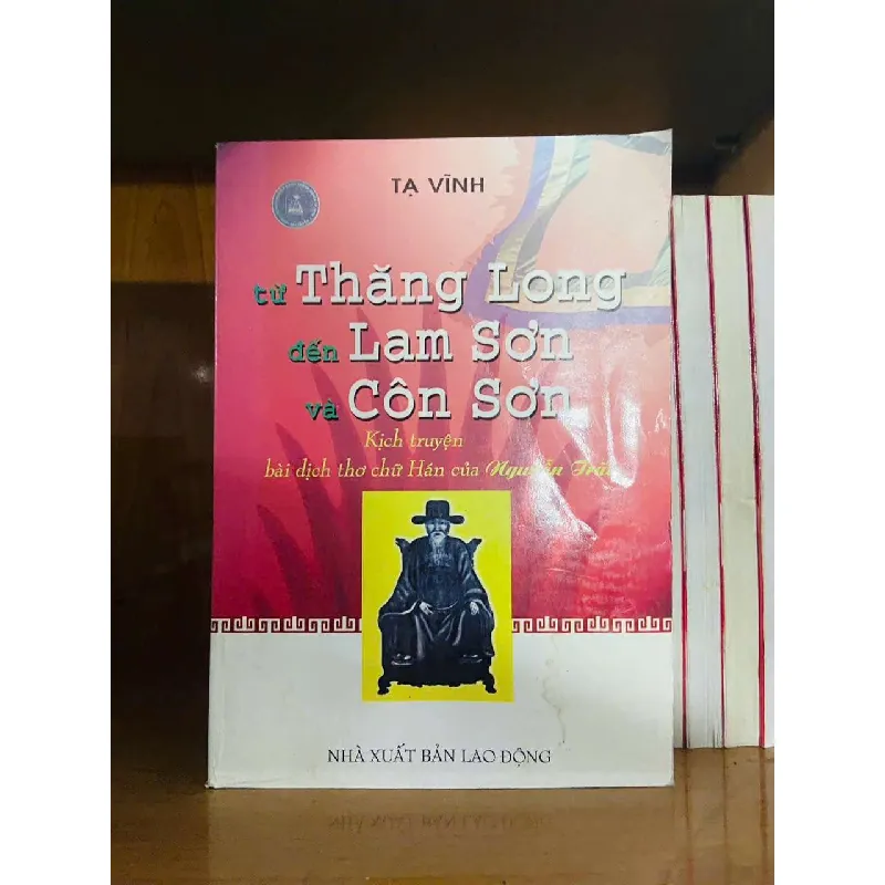 Từ Thăng Long đến Lam Sơn và Côn Sơn - Tạ Vĩnh LỊCH SỬ - CHÍNH TRỊ - TRIẾT HỌC VAVO0810 594955