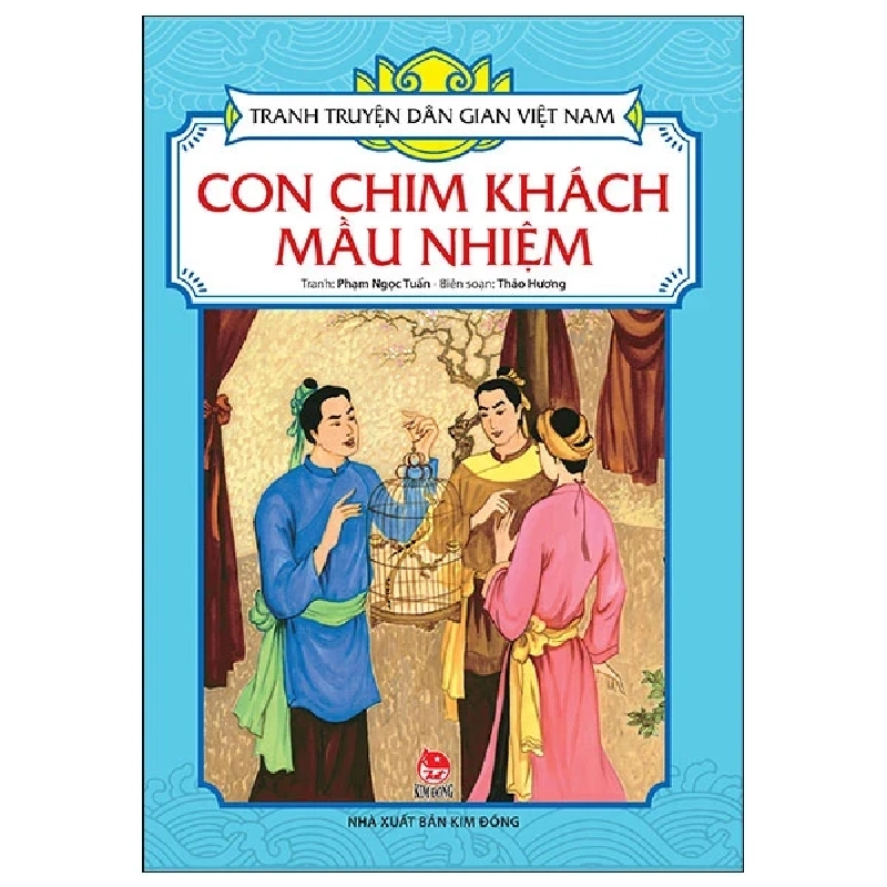 Tranh Truyện Dân Gian Việt Nam - Con Chim Khách Mầu Nhiệm - Phạm Ngọc Tuấn, Thảo Hương (Mới 100%) Truyện thiếu nhi, NXB Kim Đồng - SÁCH ĐẠI HỌC 484378