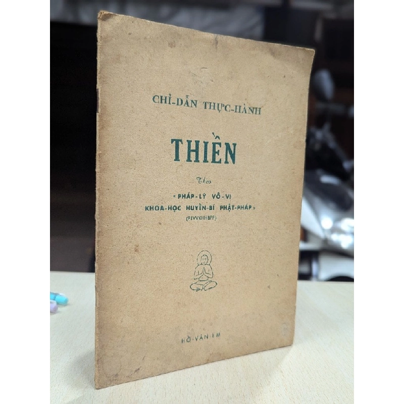 Chỉ dẫn thực hành thiền theo pháp lý vô vi - Hồ Văn Em 776371