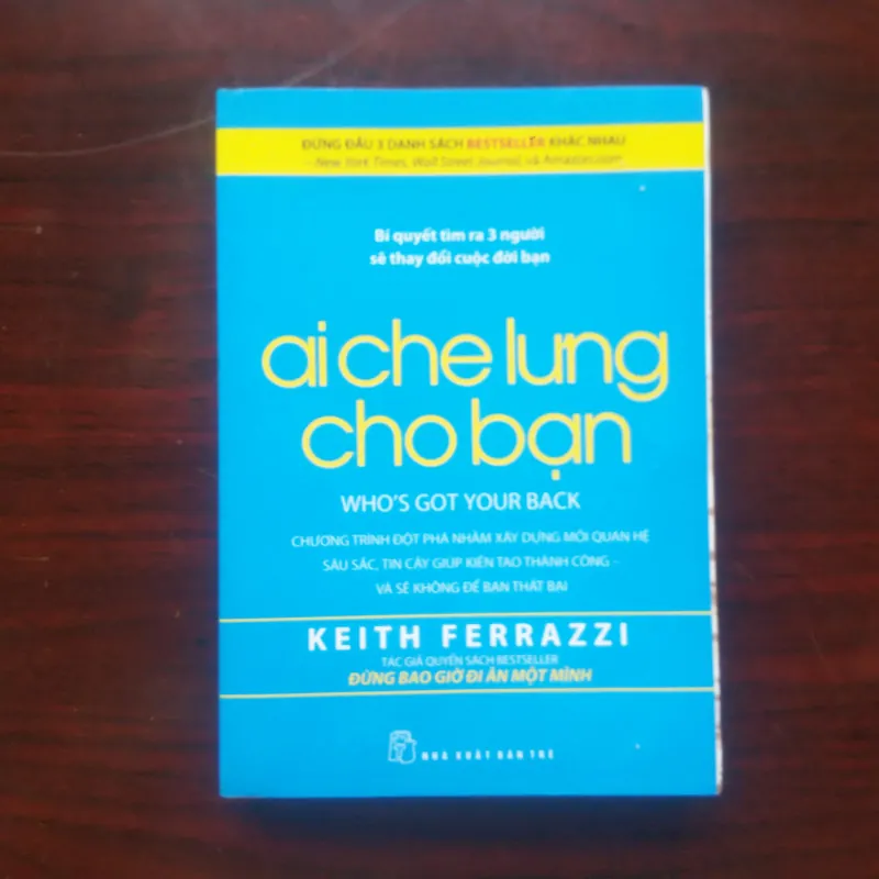 [Sách Quản Trị] Ai Che Lưng Cho Bạn (Keith Ferrazzi) Tác Giả - Đừng Bao Giờ Đi Ăn Một Mình 992328
