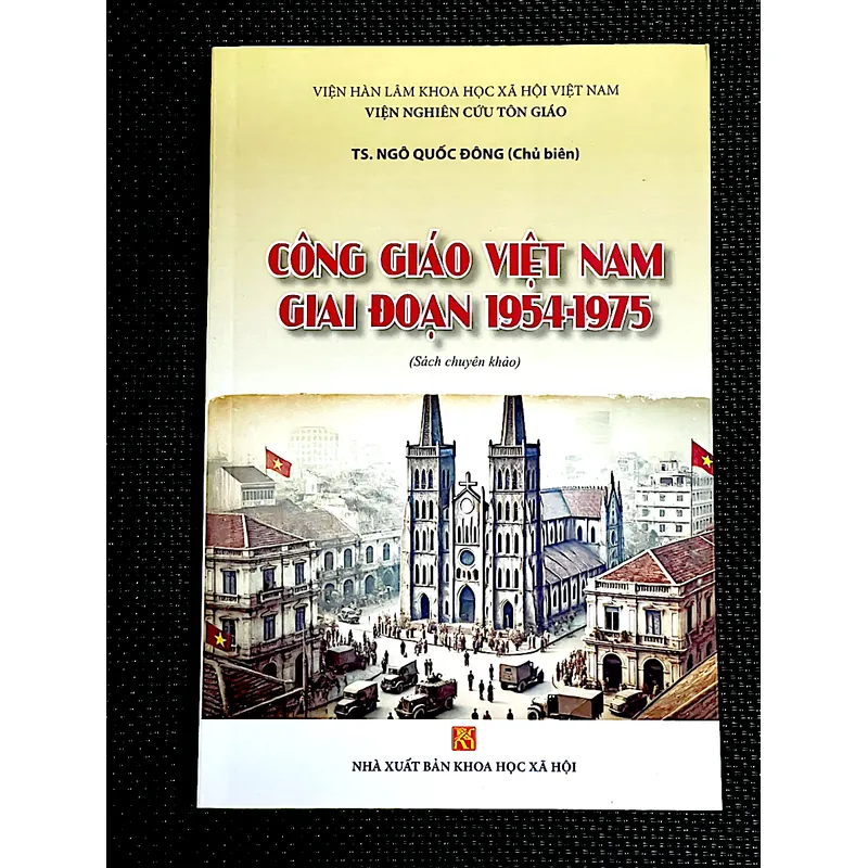 CÔNG GIÁO VIỆT NAM GIAI ĐOẠN 1954 -1945 * Nhiều tác giả - TS NGÔ QUỐC ĐÔNG ( Chủ biên) 1064551