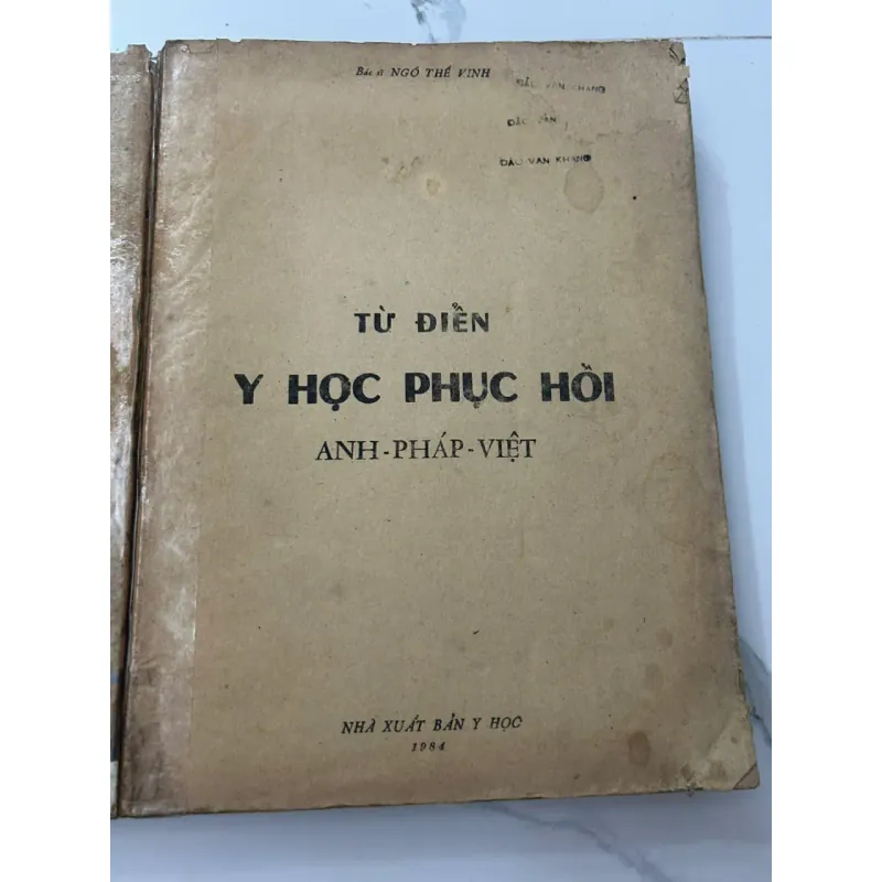 TỪ ĐIỂN Y HỌC PHỤC HỒI ANH-PHÁP-VIỆT - Bác sĩ Ngô Thế Vinh (Chủ biên) - Từ điển / Y học 699453