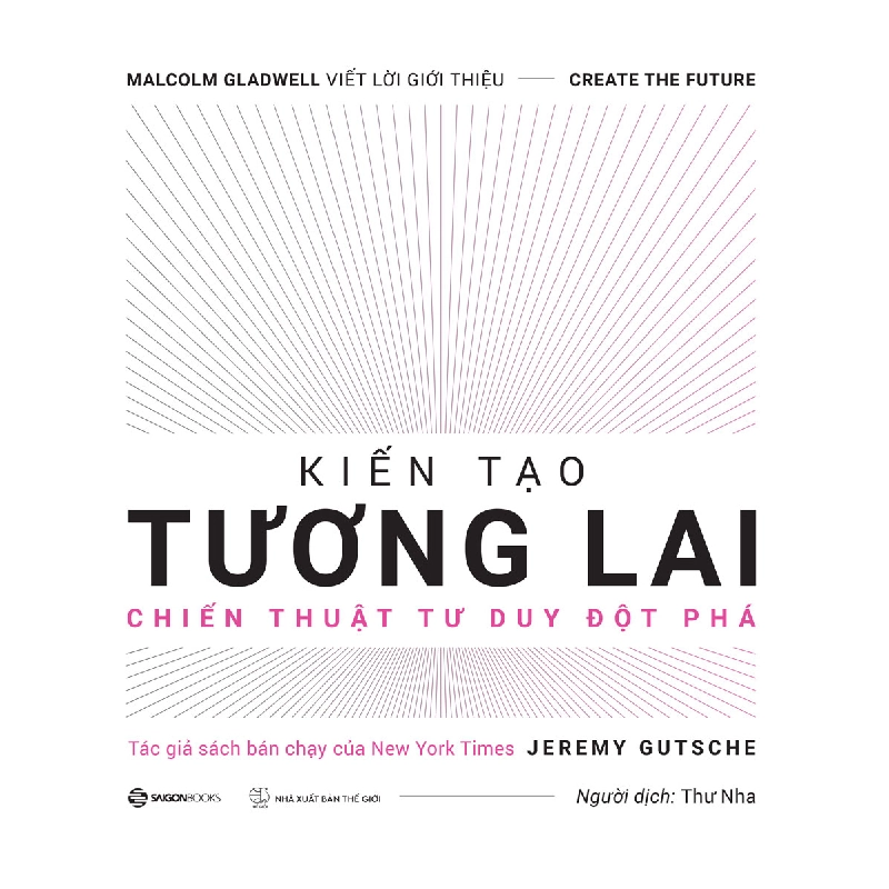 Kiến tạo tương lai - Sổ tay đổi mới sáng tạo - Jeremy Gutsche2022 New 100% HCM.PO 350947
