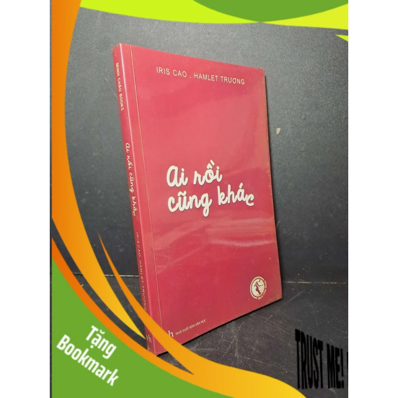 (TẶNG BOOKMARK) Ai rồi cũng khác - Iris Cao - Hamlet Trương 2014 mới 80% ố VĂN HỌC RBK2012-34 938647