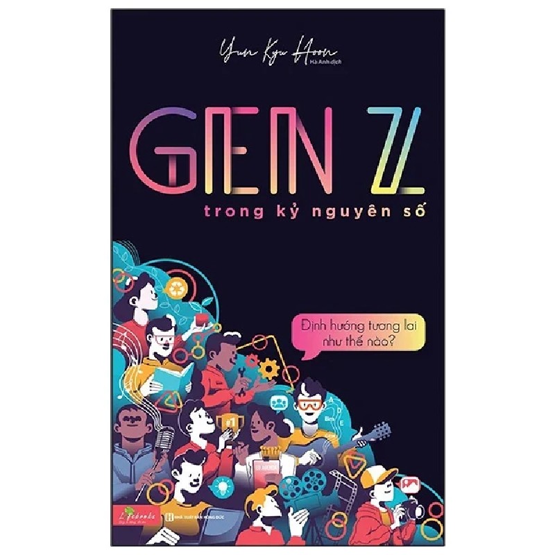 GenZ Trong Kỷ Nguyên Số - Định Hướng Tương Lai Như Thế Nào? - Yun Kyo Hoon 179626