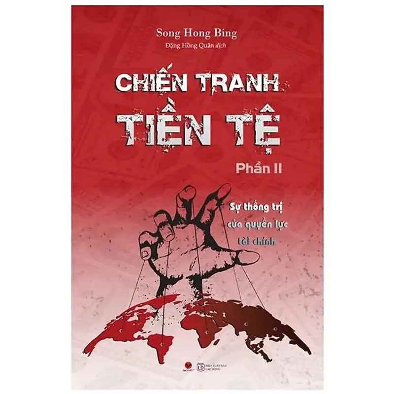 Chiến Tranh Tiền Tệ - Phần 2 - Sự Thống Trị Của Quyền Lực Tài Chính 558711