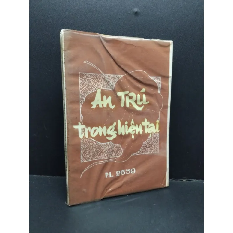 [Sách Cũ SCGR] An trú trong hiện tại mới 70% bẩn bìa, ố vàng, nhăn bìa 1995 HCM2110 PL.2539 TÂM LINH - TÔN GIÁO - THIỀN 685401