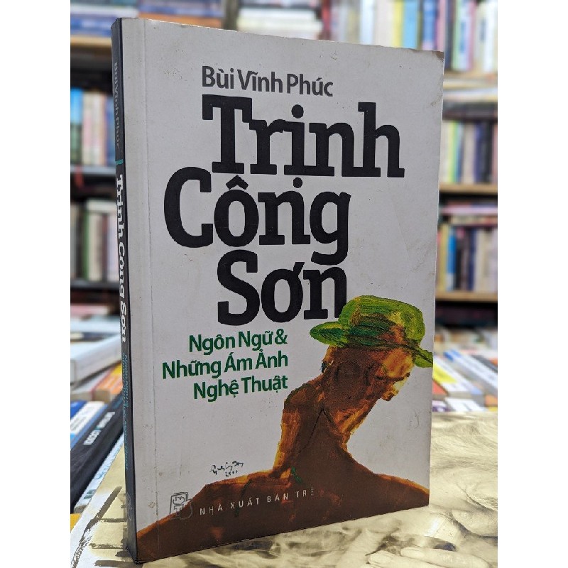 Trịnh Công Sơn ngôn ngữ & những ám ảnh nghệ thuật - Bùi Vĩnh Phúc 120155