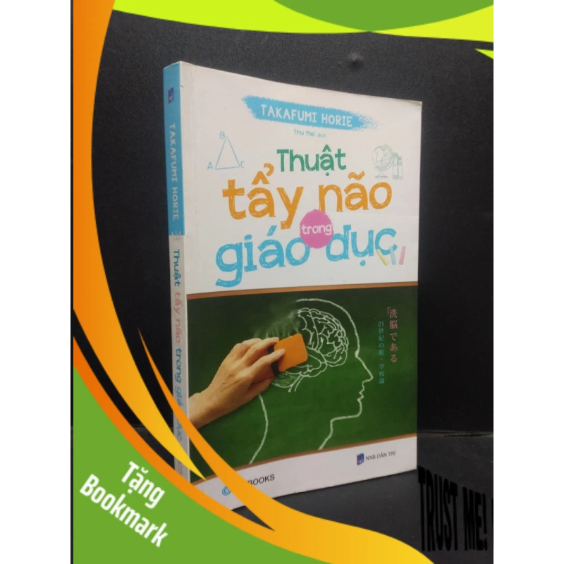 (TẶNG BOOKMARK) Thuật tẩy não trong giáo dục Takafumi Horie 2019 mới 90% bẩn bìa RBK2504 kỹ năng sống 953508