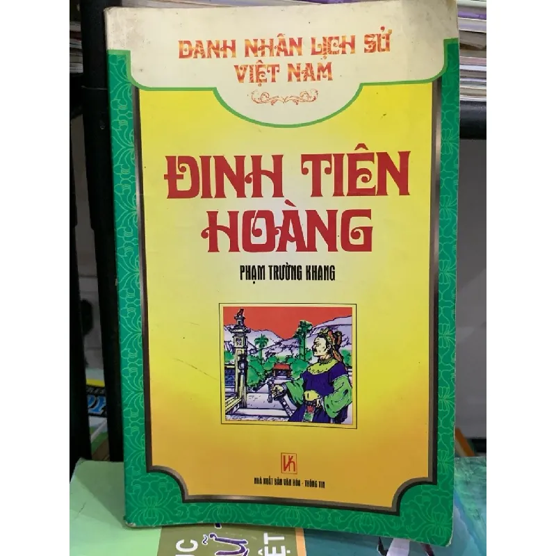 Đinh Tiên Hoàng – Phạm Trường Khang 592591