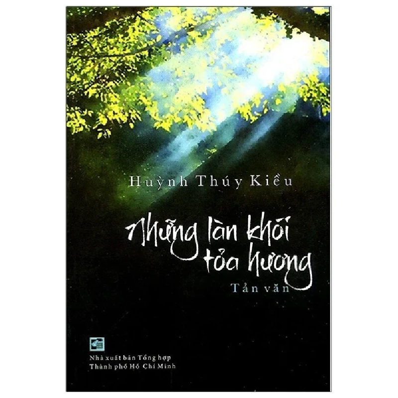 Những Làn Khói Tỏa Hương - Huỳnh Thúy Kiều (Mới 100%) Tiểu thuyết, NXB Tổng Hợp TPHCM - SÁCH ĐẠI HỌC 488379