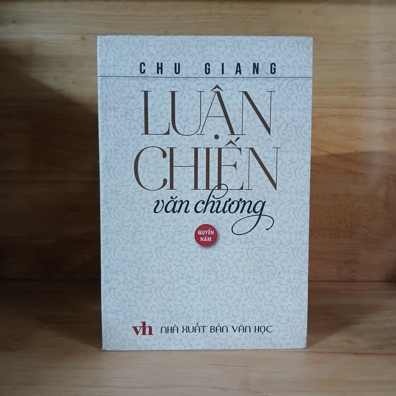 Luận Chiến Văn Chương (Quyển 5) - Chu Giang 503482