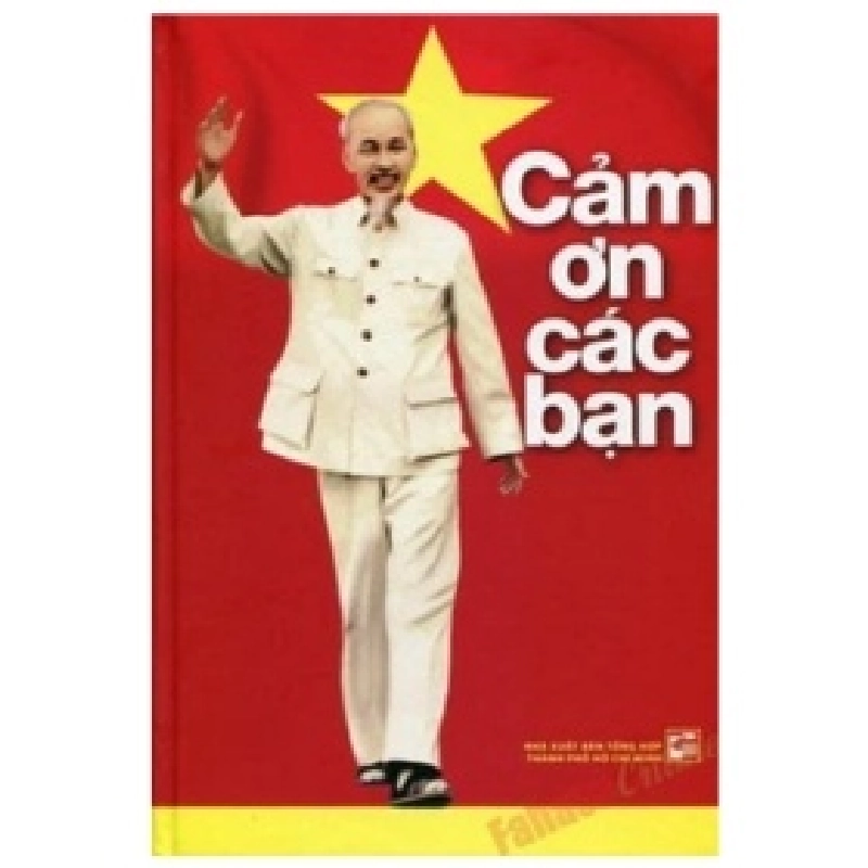 Cảm Ơn Các Bạn (Bìa Cứng) - Nguyễn Văn Khoan (Mới 100%) Lịch sử, địa lí Việt Nam, NXB Tổng Hợp TPHCM - SÁCH ĐẠI HỌC 489605